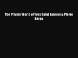 (PDF Download) The Private World of Yves Saint Laurent & Pierre Berge PDF