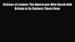 (PDF Download) Citizens of London: The Americans Who Stood with Britain in Its Darkest Finest