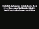 [PDF Download] Totally Chill: My Complete Guide to Staying Cool A Stress Management Workbook