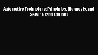 [PDF Download] Automotive Technology: Principles Diagnosis and Service (2nd Edition) [Download]