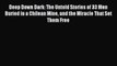 (PDF Download) Deep Down Dark: The Untold Stories of 33 Men Buried in a Chilean Mine and the