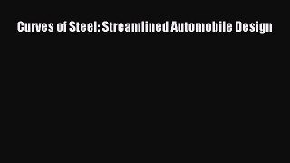 [PDF Download] Curves of Steel: Streamlined Automobile Design [Read] Full Ebook