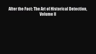 (PDF Download) After the Fact: The Art of Historical Detection Volume II Read Online
