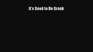 (PDF Download) It's Good to Be Gronk Read Online