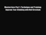 [PDF Download] Masterclass Part 1: Technique and Training: Improve Your Climbing with Neil
