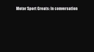 Motor Sport Greats: In conversation  Read Online Book