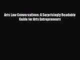 (PDF Download) Arts Law Conversations: A Surprisingly Readable Guide for Arts Entrepreneurs