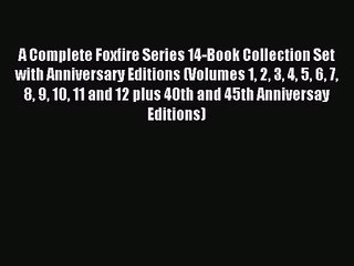 (PDF Download) A Complete Foxfire Series 14-Book Collection Set with Anniversary Editions (Volumes