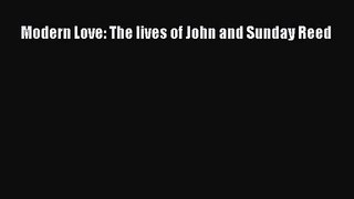 (PDF Download) Modern Love: The lives of John and Sunday Reed PDF