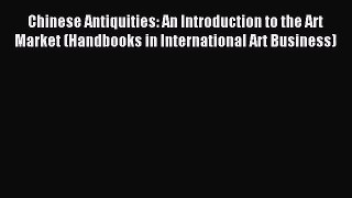 (PDF Download) Chinese Antiquities: An Introduction to the Art Market (Handbooks in International