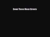 (PDF Download) Down These Mean Streets PDF