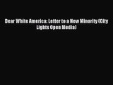 (PDF Download) Dear White America: Letter to a New Minority (City Lights Open Media) Read Online