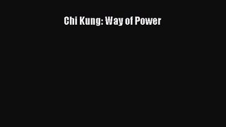 [PDF Download] Chi Kung: Way of Power [Download] Online
