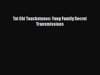 [PDF Download] Tai Chi Touchstones: Yang Family Secret Transmissions [PDF] Full Ebook