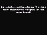 (PDF Download) Girls to the Rescue #3Hidden Courage: 10 inspiring stories about clever and