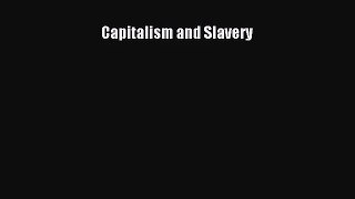 (PDF Download) Capitalism and Slavery Download