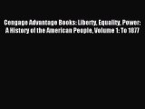 (PDF Download) Cengage Advantage Books: Liberty Equality Power: A History of the American People