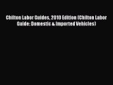 [PDF Download] Chilton Labor Guides 2010 Edition (Chilton Labor Guide: Domestic & Imported