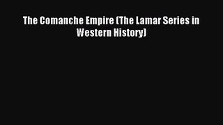 (PDF Download) The Comanche Empire (The Lamar Series in Western History) PDF
