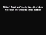 [PDF Download] Chilton's Repair and Tune Up Guide: Chevy/Gmc Vans 1967-1982 (Chilton's Repair