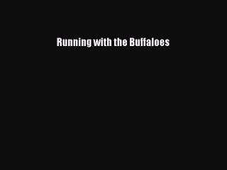[PDF Download] Running with the Buffaloes [PDF] Full Ebook