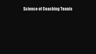 [PDF Download] Science of Coaching Tennis [Read] Online