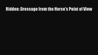 [PDF Download] Ridden: Dressage from the Horse's Point of View [PDF] Online