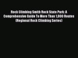 [PDF Download] Rock Climbing Smith Rock State Park: A Comprehensive Guide To More Than 1800