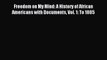 (PDF Download) Freedom on My Mind: A History of African Americans with Documents Vol. 1: To