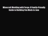 (PDF Download) Minecraft Modding with Forge: A Family-Friendly Guide to Building Fun Mods in