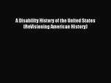 (PDF Download) A Disability History of the United States (ReVisioning American History) Read