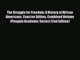 (PDF Download) The Struggle for Freedom: A History of African Americans Concise Edition Combined