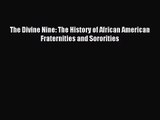(PDF Download) The Divine Nine: The History of African American Fraternities and Sororities