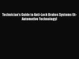 [PDF Download] Technician's Guide to Anti-Lock Brakes Systems (It-Automotive Technology) [PDF]