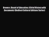 (PDF Download) Brown v. Board of Education: A Brief History with Documents (Bedford Cultural