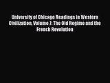 (PDF Download) University of Chicago Readings in Western Civilization Volume 7: The Old Regime
