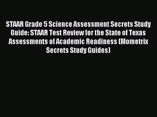 (PDF Download) STAAR Grade 5 Science Assessment Secrets Study Guide: STAAR Test Review for