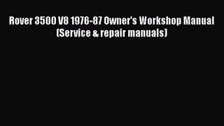 [PDF Download] Rover 3500 V8 1976-87 Owner's Workshop Manual (Service & repair manuals) [Read]