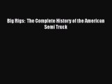 [PDF Download] Big Rigs:  The Complete History of the American Semi Truck [PDF] Full Ebook
