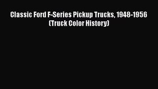 [PDF Download] Classic Ford F-Series Pickup Trucks 1948-1956 (Truck Color History) [Download]