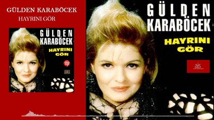 Gülden Karaböcek - Hayrını Gör