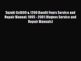 [PDF Download] Suzuki Gsf600 & 1200 Bandit Fours Service and Repair Manual: 1995 - 2001 (Haynes