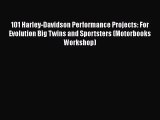 [PDF Download] 101 Harley-Davidson Performance Projects: For Evolution Big Twins and Sportsters
