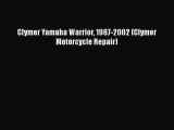 [PDF Download] Clymer Yamaha Warrior 1987-2002 (Clymer Motorcycle Repair) [Read] Online