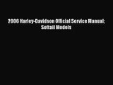 [PDF Download] 2006 Harley-Davidson Official Service Manual Softail Models [Read] Online