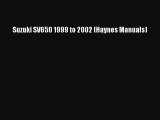 [PDF Download] Suzuki SV650 1999 to 2002 (Haynes Manuals) [Read] Full Ebook