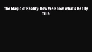 (PDF Download) The Magic of Reality: How We Know What's Really True Download