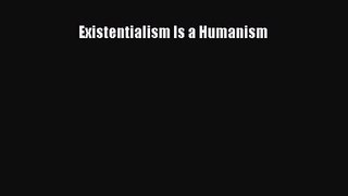 (PDF Download) Existentialism Is a Humanism PDF