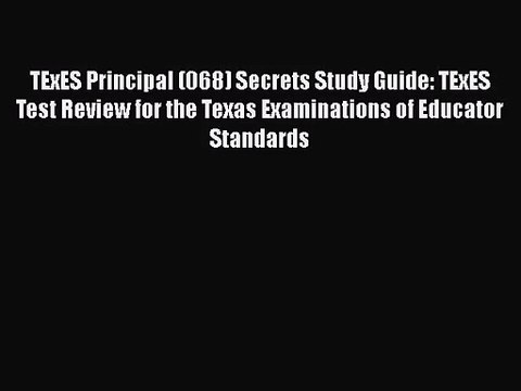 [PDF Download] TExES Principal (068) Secrets Study Guide: TExES Test Review for the Texas Examinations