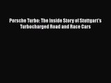 [PDF Download] Porsche Turbo: The Inside Story of Stuttgart's Turbocharged Road and Race Cars